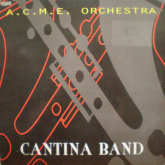 A C M E Orchestra ‎– Cantina Band
